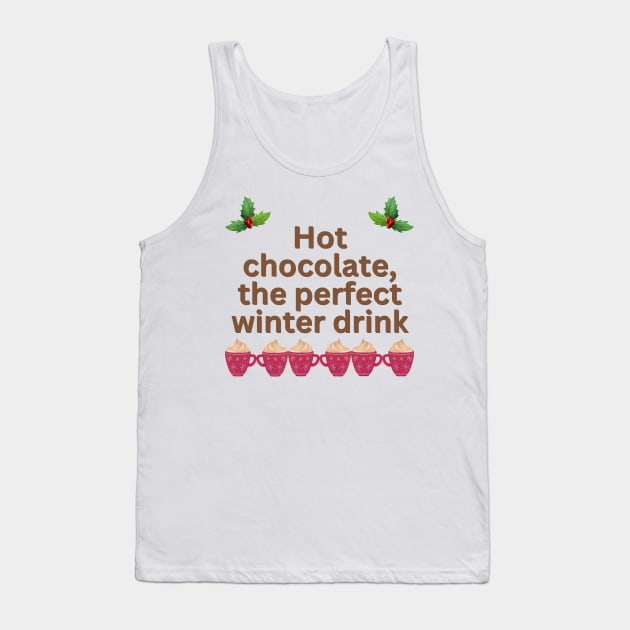 Hot chocolate the perfect winter drink Tank Top by BrewBureau